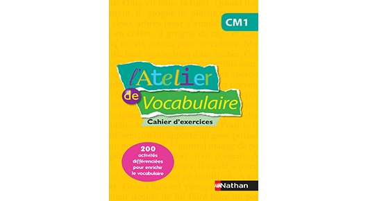 Cahier d'entrainement Atelier de vocabulaire CM2 Cahier d'exercices 